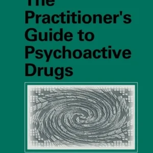 The Practitioner&raquo;s Guide to Psychoactive Drugs