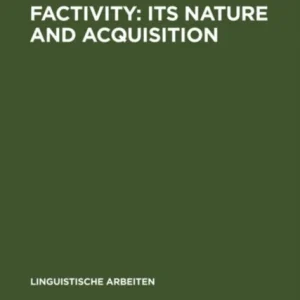 Factivity: Its Nature and Acquisition