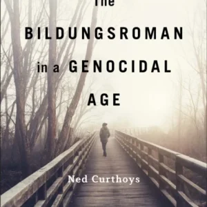 Bildungsroman in a Genocidal Age Bildungsroman in a Genocidal Age