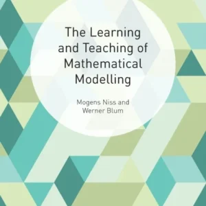The Learning and Teaching of Mathematical Modelling The Learning and Teaching of Mathematical Modelling