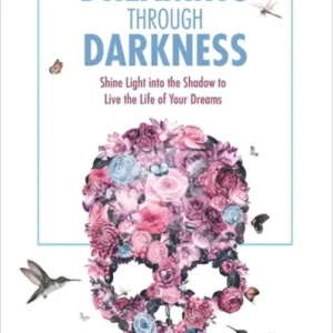 Dreaming Through Darkness Dreaming Through Darkness