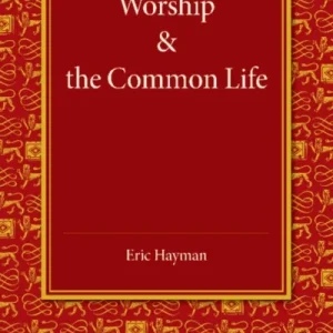 Worship and the Common Life Worship and the Common Life