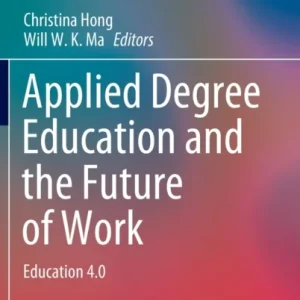 Applied Degree Education and the Future of Work Applied Degree Education and the Future of Work