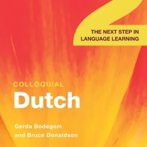 Colloquial Dutch 2 Colloquial Dutch 2