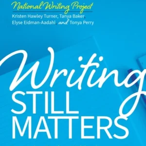 Writing Still Matters Writing Still Matters