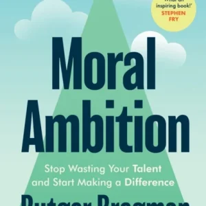 Moral Ambition Moral Ambition