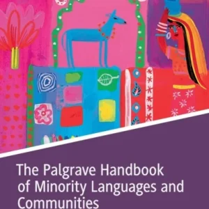 The Palgrave Handbook of Minority Languages and Communities The Palgrave Handbook of Minority Languages and Communities