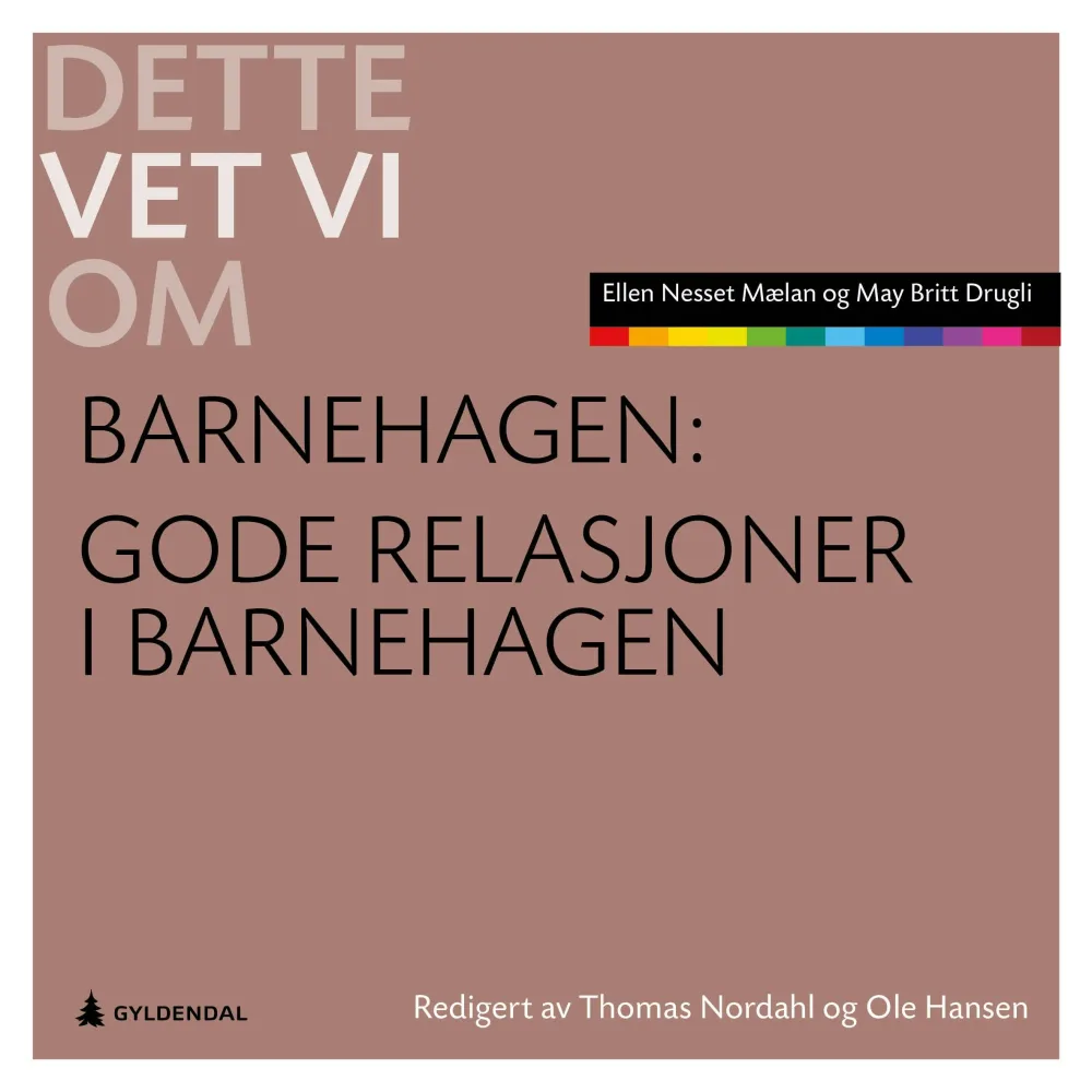 Gode relasjoner i barnehagen Gode relasjoner i barnehagen