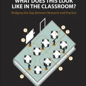 What Does This Look Like in the Classroom?: Bridging the gap between research and practice What Does This Look Like in the Classroom?: Bridging the gap between research and practice