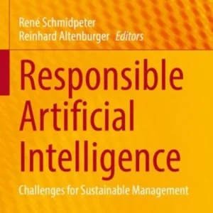 Responsible Artificial Intelligence Responsible Artificial Intelligence