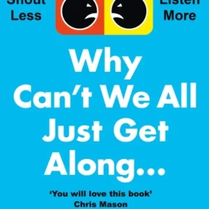 Why Can¿t We All Just Get Along Why Can¿t We All Just Get Along