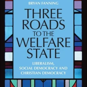 Three Roads to the Welfare State Three Roads to the Welfare State