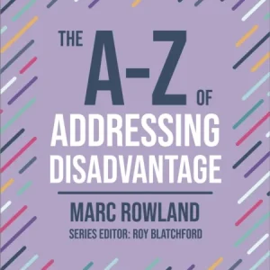 A-Z of Addressing Disadvantage A-Z of Addressing Disadvantage
