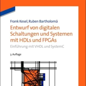 Entwurf von digitalen Schaltungen und Systemen mit HDLs und FPGAs