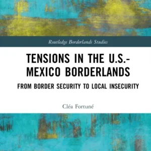 Tensions In The U.S.-Mexico Borderlands Tensions In The U.S.-Mexico Borderlands