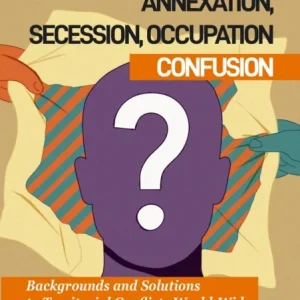 Annexation, Secession, Occupation – Confusion Annexation, Secession, Occupation – Confusion