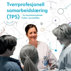 Tverrprofesjonell samarbeidslæring (TPS) Tverrprofesjonell samarbeidslæring (TPS)