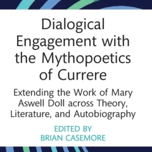 Dialogical Engagement with the Mythopoetics of Currere