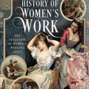 A History of Women’s Work A History of Women’s Work