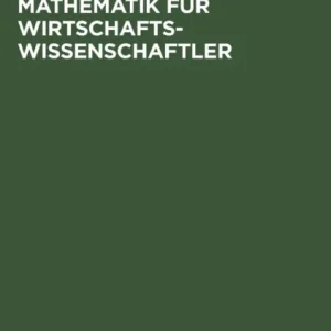 Mathematik für Wirtschaftswissenschaftler