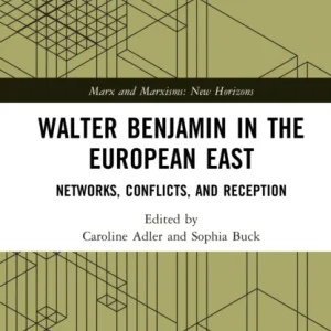 Walter Benjamin in the European East Walter Benjamin in the European East