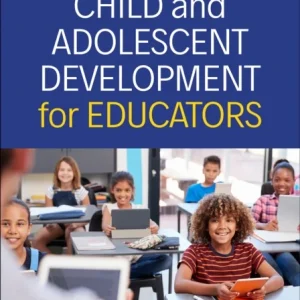 Child and Adolescent Development for Educators, Third Edition Child and Adolescent Development for Educators, Third Edition