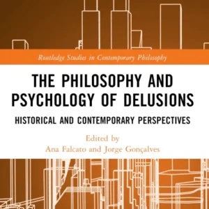 The Philosophy and Psychology of Delusions