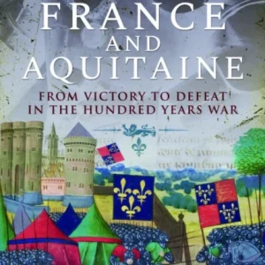 England, France and Aquitaine England, France and Aquitaine