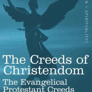 The Creeds of Christendom The Creeds of Christendom