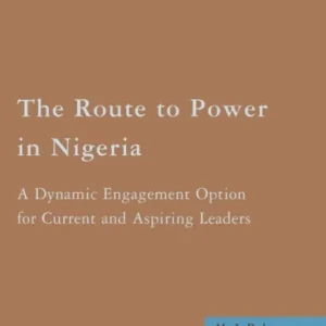 The Route to Power in Nigeria The Route to Power in Nigeria