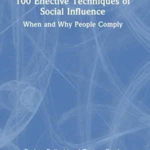 100 Effective Techniques of Social Influence