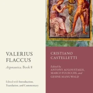 Valerius Flaccus: Argonautica, Book 8 Valerius Flaccus: Argonautica, Book 8