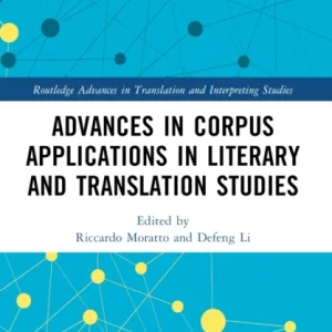 Advances in Corpus Applications in Literary and Translation Studies