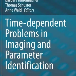 Time-dependent Problems in Imaging and Parameter Identification Time-dependent Problems in Imaging and Parameter Identification