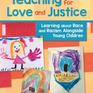 Teaching for Love and Justice Teaching for Love and Justice