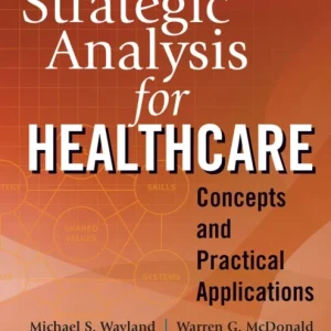 Strategic Analysis for Healthcare Concepts and Practical Applications