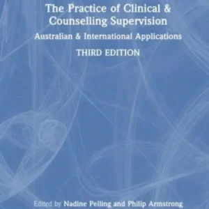 The Practice of Clinical and Counselling Supervision