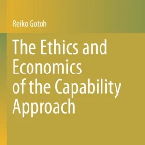 The Ethics and Economics of the Capability Approach