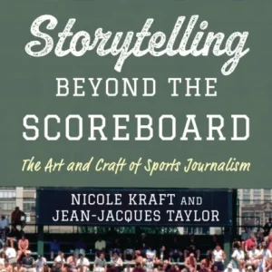 Storytelling beyond the Scoreboard Storytelling beyond the Scoreboard
