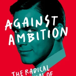 Against Ambition Against Ambition