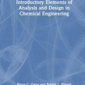 Introductory Elements of Analysis and Design in Chemical Engineering Introductory Elements of Analysis and Design in Chemical Engineering