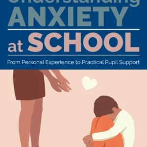 Understanding Anxiety at School Understanding Anxiety at School