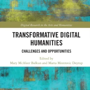 Transformative Digital Humanities Transformative Digital Humanities