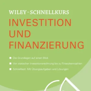 Wiley-Schnellkurs Investition und Finanzierung