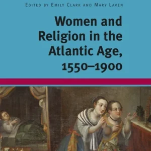 Women and Religion in the Atlantic Age, 1550-1900