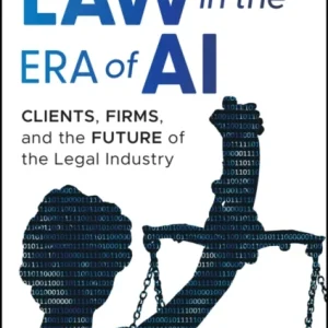 Law in the Era of AI: Clients, Firms, and the Futu re of the Legal Industry Law in the Era of AI: Clients, Firms, and the Futu re of the Legal Industry