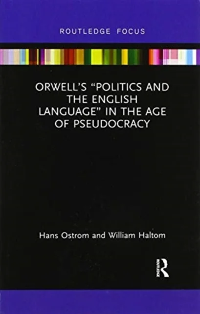 Orwell’s “Politics and the English Language” in the Age of Pseudocracy