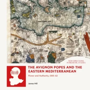 The Avignon Popes and the Eastern Mediterranean The Avignon Popes and the Eastern Mediterranean
