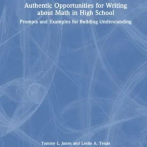 Authentic Opportunities for Writing about Math in High School Authentic Opportunities for Writing about Math in High School