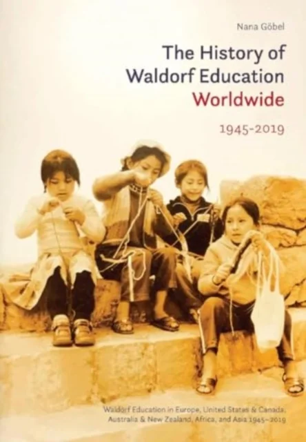 The History of Waldorf Education Worldwide